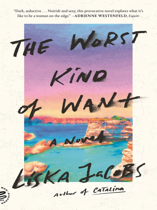 Title details for The Worst Kind of Want by Liska Jacobs - Available